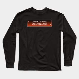 Abolish The 5 Day Work Week - Work Meme Long Sleeve T-Shirt